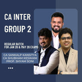 CA Inter Jan 26 & May 26 | Group 2 by CA Sankalp Kansitya, CA Shubham Keswani & Prof. Shyam Soni | LIVE Regular Batch
